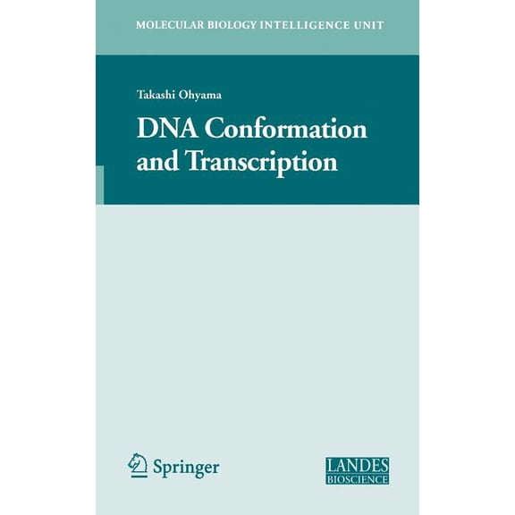 Molecular Biology Intelligence Unit DNA Conformation and Transcription, (Hardcover)