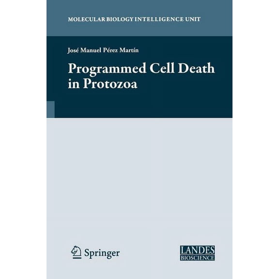 Molecular Biology Intelligence Unit Programmed Cell Death in Protozoa, (Paperback)