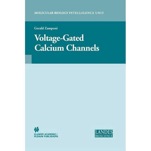 Molecular Biology Intelligence Unit Voltage-Gated Calcium Channels, (Paperback)
