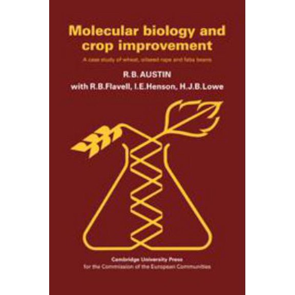 Pre-Owned Molecular Biology and Crop Improvement: A Case Study of Wheat, Oilseed Rape and Faba Beans (Hardcover) 0521327253 9780521327251