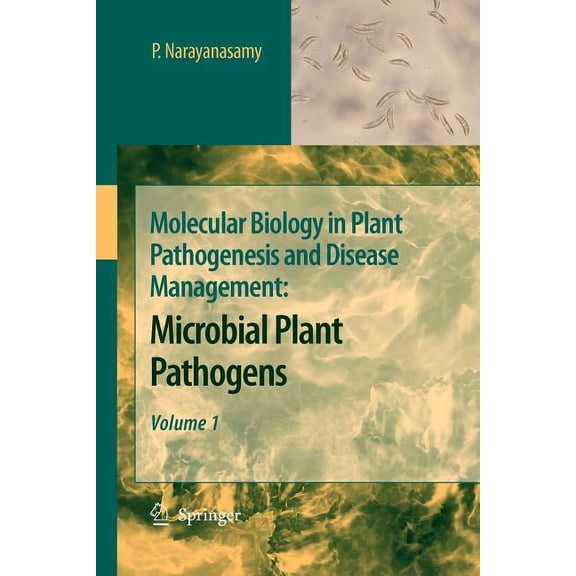 Molecular Biology in Plant Pathogenesis and Disease Management: Microbial Plant Pathogens, Volume 1, (Paperback)