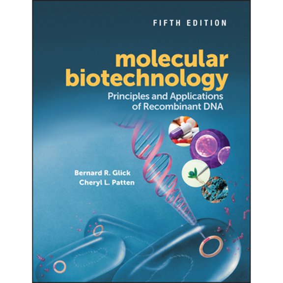 Pre-Owned Molecular Biotechnology: Principles and Applications of Recombinant DNA (Hardcover) by Bernard R Glick, Cheryl L Patten