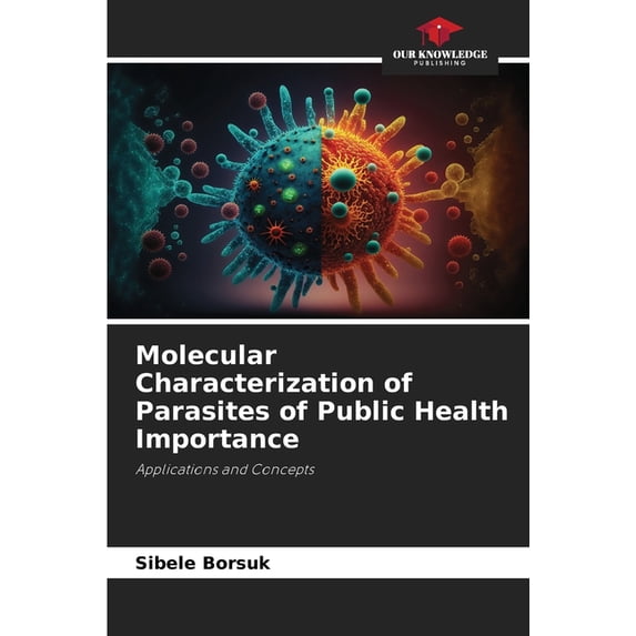Molecular Characterization of Parasites of Public Health Importance, (Paperback)