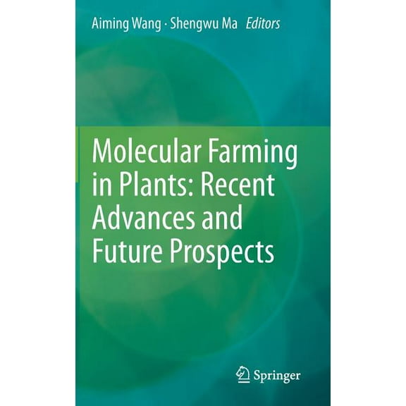 Molecular Farming in Plants: Recent Advances and Future Prospects, (Hardcover)