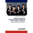 thumbnail image 1 of Molecular Genetic Characterization Studies of Some Soybean Cultivars (Paperback), 1 of 1