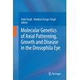 thumbnail image 1 of Molecular Genetics of Axial Patterning, Growth and Disease in the Drosophila Eye, (Paperback), 1 of 1