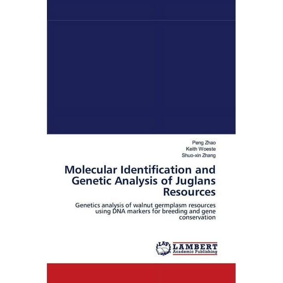 Molecular Identification and Genetic Analysis of Juglans Resources (Paperback)