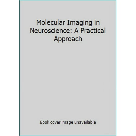 Molecular Imaging in Neuroscience : A Practical Approach, Used [Spiral-bound]
