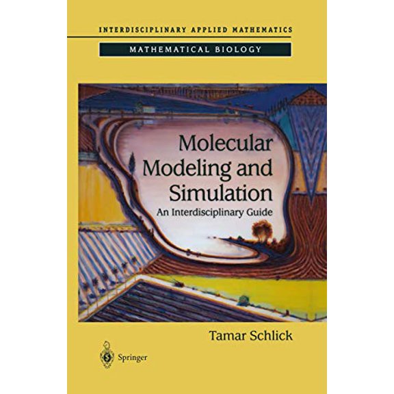 Pre-Owned Molecular Modeling and Simulation: An Interdisciplinary Guide (Interdisciplinary Applied Mathematics) (Hardcover) 038795404X 9780387954042