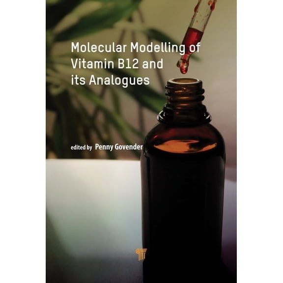 Molecular Modelling of Vitamin B12 and Its Analogues, (Hardcover)