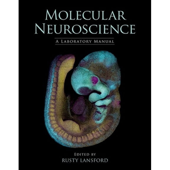 Pre-Owned Molecular Neuroscience: A Laboratory Manual (Paperback) 1621820149 9781621820147
