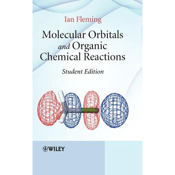 Pre-Owned Molecular Orbitals and Organic Chemical Reactions (Hardcover) by Ian Fleming