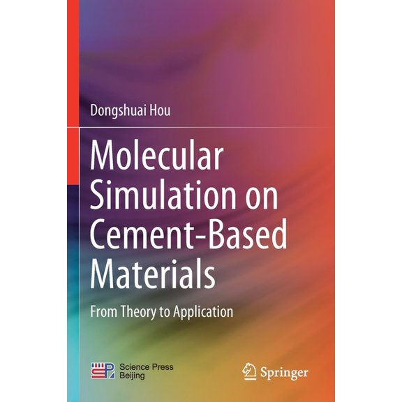 Molecular Simulation on Cement-Based Materials: From Theory to Application, (Paperback)