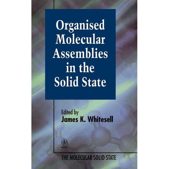 Molecular Solid State Organised Molecular Assemblies in the Solid State, (Hardcover)