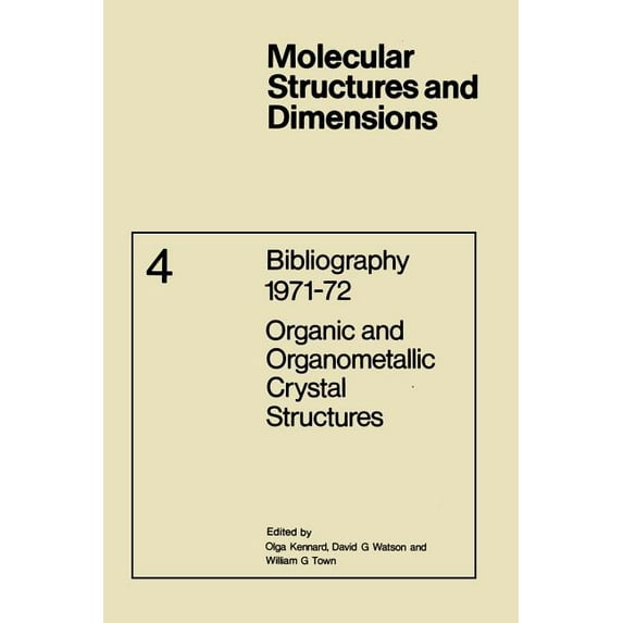 Molecular Structure and Dimensions Bibliography 1971-72 Organic and Organometallic Crystal Structures, Book 4, (Paperback)