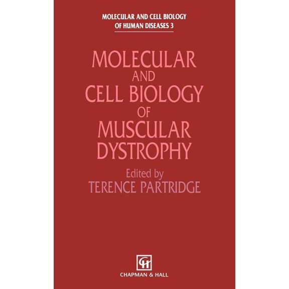 Molecular and Cell Biology of Human Dise Molecular and Cell Biology of Muscular Dystrophy, Book 3, (Hardcover)