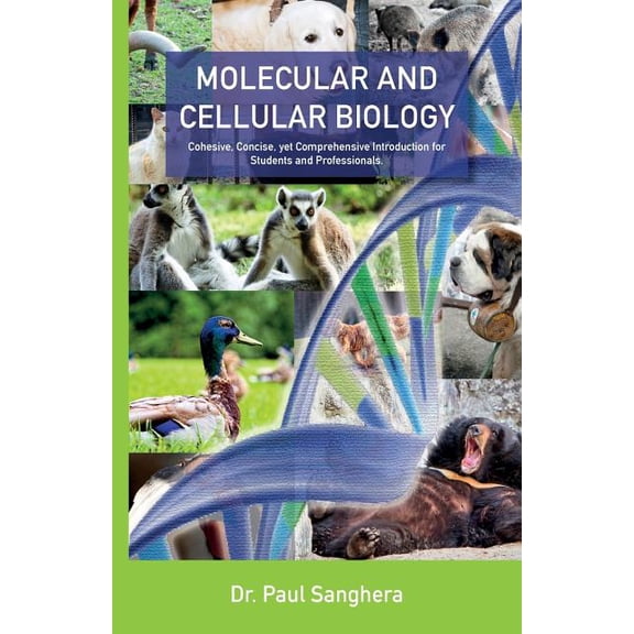 Molecular and Cellular Biology: Cohesive, Concise, yet Comprehensive Introduction for Students and Professionals. (Paperback)