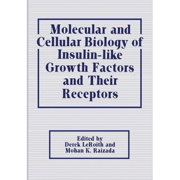 Molecular and Cellular Biology of Insulin-Like Growth Factors and Their Receptors, (Paperback)