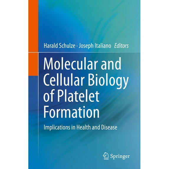 Molecular and Cellular Biology of Platelet Formation: Implications in Health and Disease, (Hardcover)