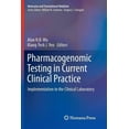 thumbnail image 1 of Molecular and Translational Medicine Pharmacogenomic Testing in Current Clinical Practice: Implementation in the Clinical Laboratory, (Paperback), 1 of 1