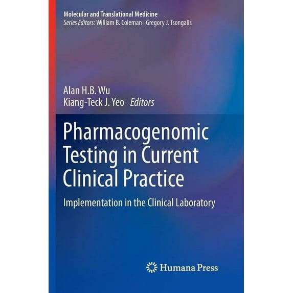 Molecular and Translational Medicine Pharmacogenomic Testing in Current Clinical Practice: Implementation in the Clinical Laboratory, (Paperback)