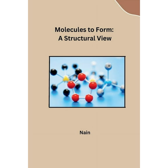 Molecules to Form: A Structural View, (Paperback)