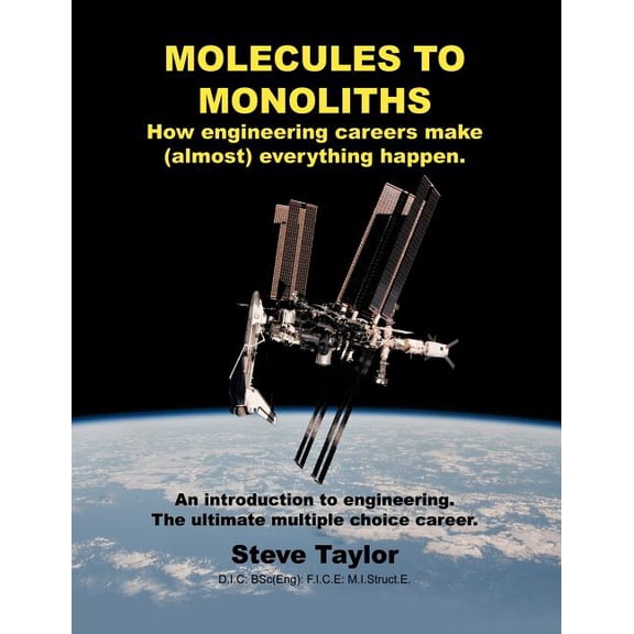 Molecules to Monoliths How Engineering Careers Make (Almost) Everything Happen.: An Introduction to Engineering. the Ult, (Paperback)