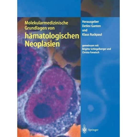 Molekulare Medizin Molekularmedizinische Grundlagen Von Hämatologischen Neoplasien, (Paperback)