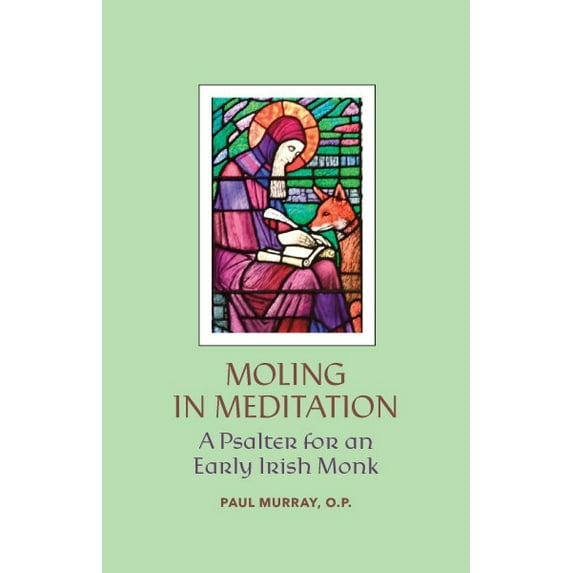 Moling in Meditation : A Psalter for an Early Irish Monk (Hardcover)