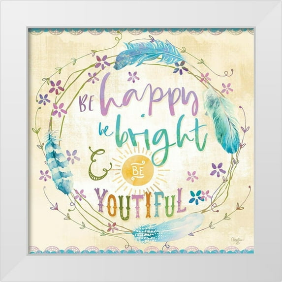 Mollie B. 20x20 White Modern Wood Framed Museum Art Print Titled - Be Happy and Bright