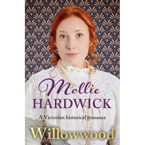 Mollie Hardwick Historical Saga Novels Willowwood: A Victorian historical romance, (Paperback)