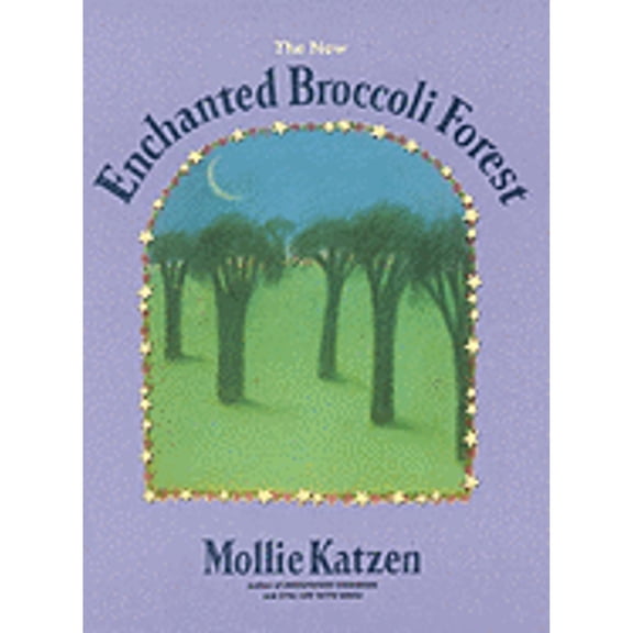 Pre-Owned The New Enchanted Broccoli Forest (Mollie Katzen's Classic Cooking) (Hardcover) 1580081363 9781580081368