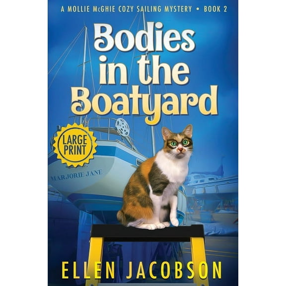 Mollie McGhie Cozy Sailing Mystery Bodies in the Boatyard: Large Print Edition, Book 2, (Paperback)