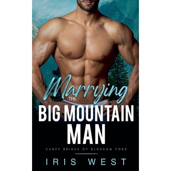 Mollige Bruiden Van Blossom Ford Marrying The Big Mountain Man (Nederlands), Book 8, (Paperback)