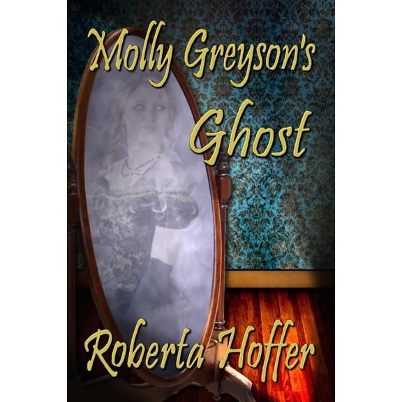 Molly Greyson's Ghost, (Paperback)