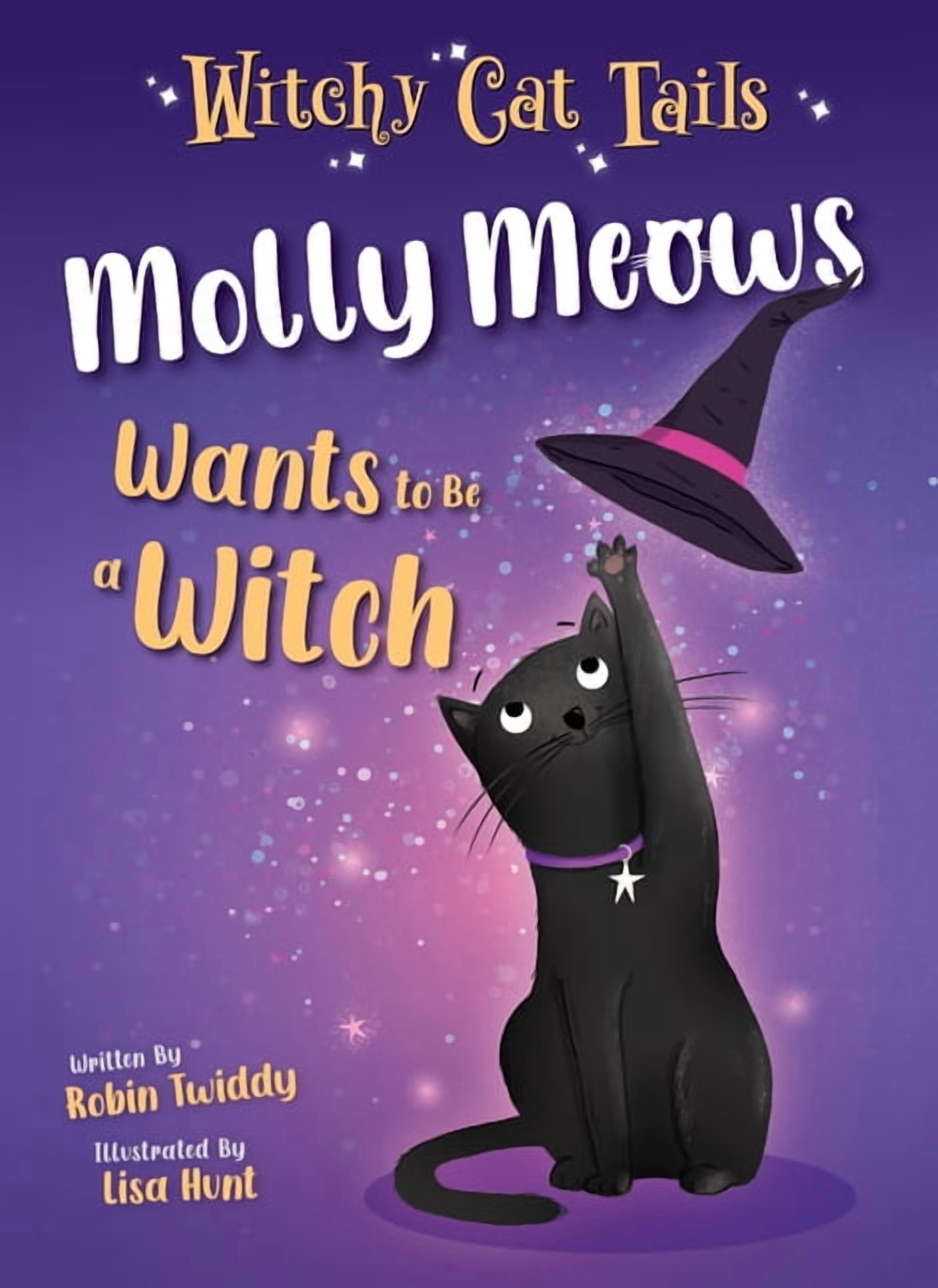 Witchy Cat Tales Molly Meows Wants to Be a Witch, Book 1, (Paperback)