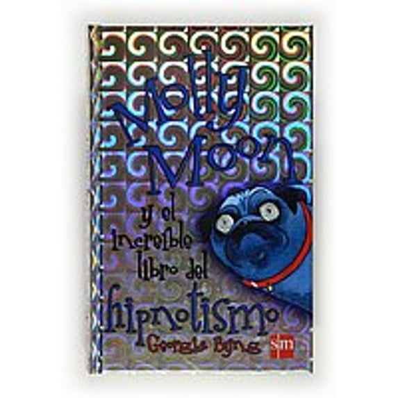 Pre-Owned Molly Moon Y El Increible Libro Del Hipnotismo / Molly Moon's Incredible Hypnotism Book (Spanish Edition) (Hardcover) 8434890763 9788434890763