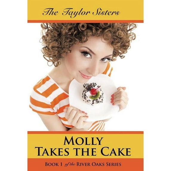 Molly Takes the Cake: Book 1 of the River Oaks Series (Hardcover)