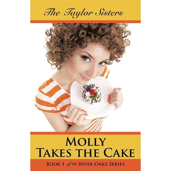 Molly Takes the Cake: Book 1 of the River Oaks Series