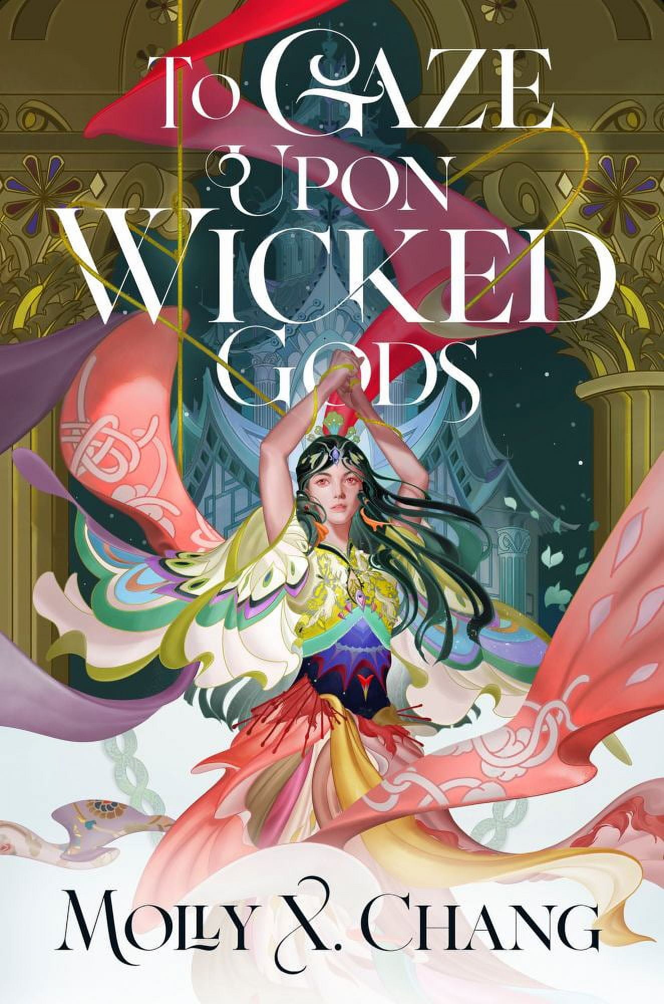 Molly X. Chang: To Gaze upon Wicked Gods (Hardcover)