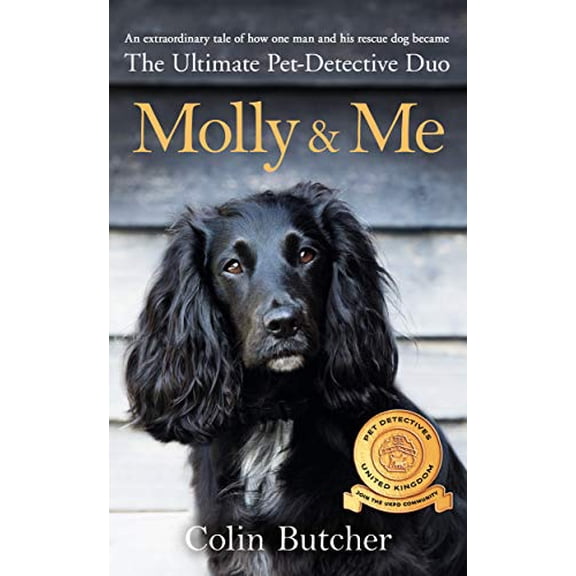 Pre-Owned Molly and Me: An extraordinary tale of second chances and how a dog and her owner became the ultimate pet-detective duo Paperback