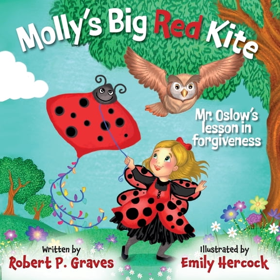 Molly's Big Red Kite: Mr. Oslow's Lesson In Forgiveness, (Paperback)