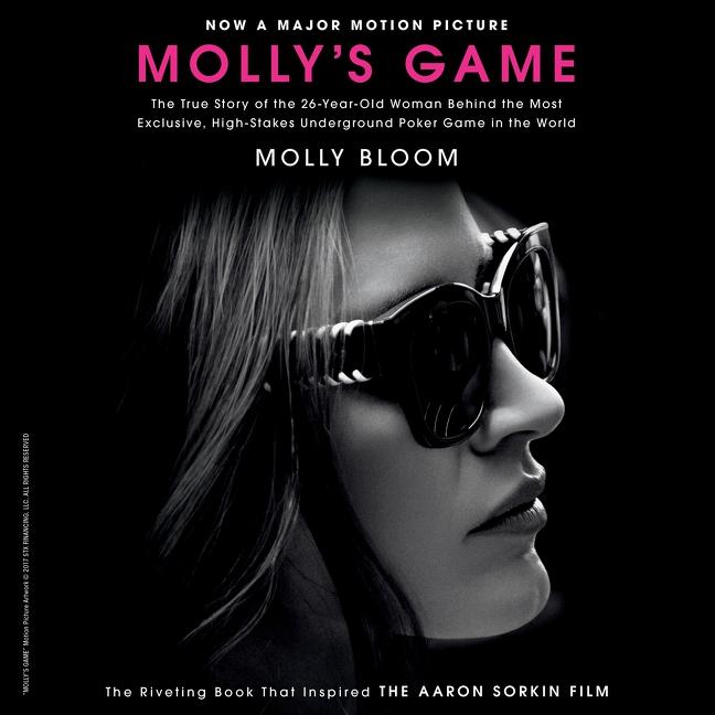 Molly's Game: From Hollywood's Elite to Wall Street's Billionaire Boys Club, My High-Stakes Adventure in the World of Underground Poker (Audiobook) - image 1 of 1