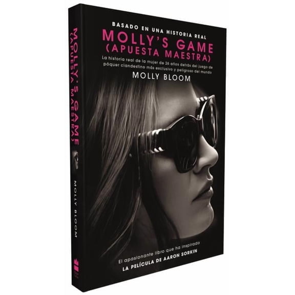 Molly's Game: La Historia Real de la Mujer de 26 AÃ±os DetrÃ¡s del Juego de PÃ³ker Clandestino MÃ¡s Exclusivo Y Peligro, (Paperback)