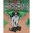 thumbnail image 1 of Molly the Meek and Kizzie the Bully Dog (Paperback), 1 of 1