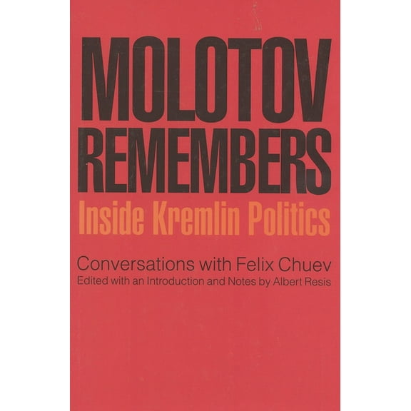 Molotov Remembers: Inside Kremlin Politics, (Paperback)
