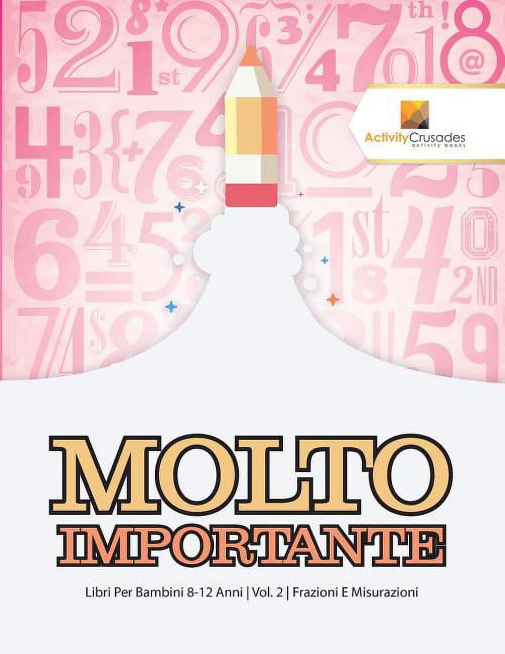 Molto Importante: Libri Per Bambini 8-12 Anni Vol. 2 Frazioni E Misurazioni, (Paperback)
