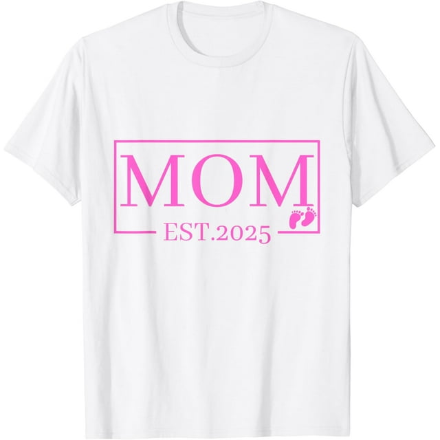 Mom 2025 Expect Baby 2025, Mother 2025 New Mom Est. 2025 TShirt
