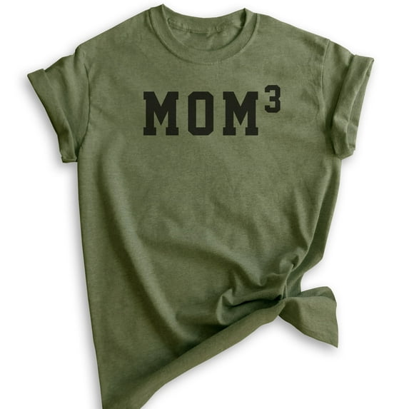 Mom 3 T-shirt, Unisex Women's Shirt, Mom Shirt, Mama Shirt, Mother Shirt, Mother's Day Shirt, Heather Military Green, X-Large
