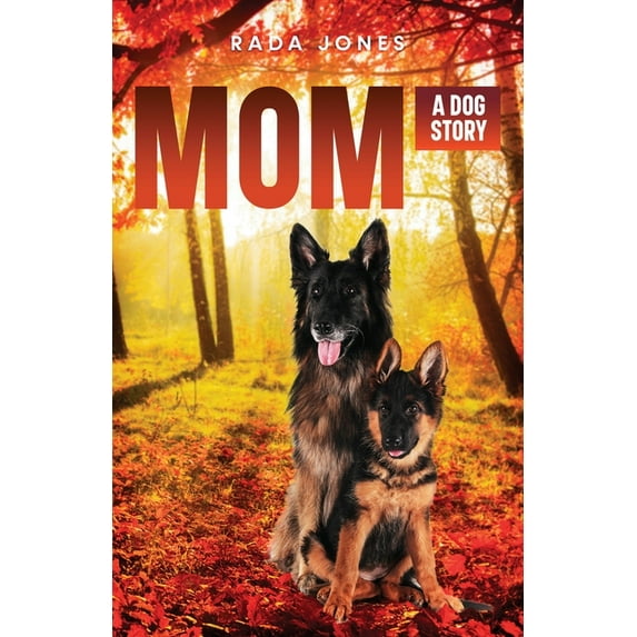 Mom: A Dog Story Prequel to Becoming K-9, (Paperback)